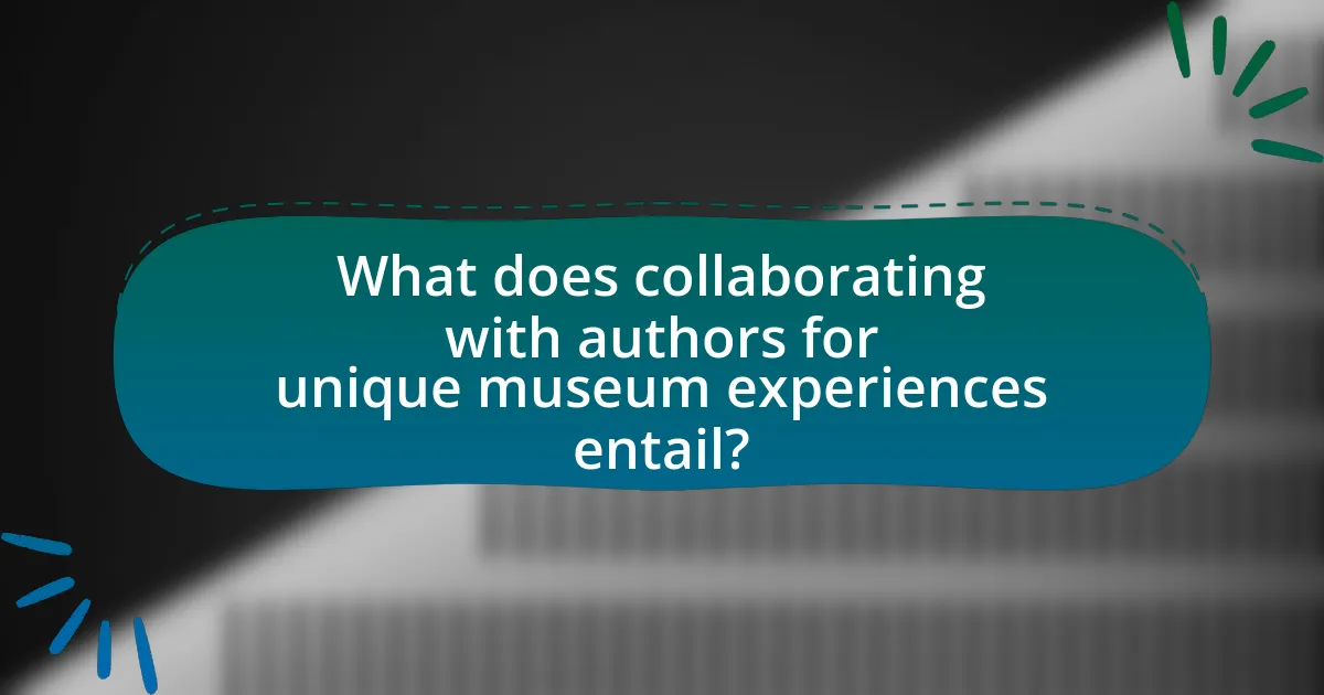 What does collaborating with authors for unique museum experiences entail?