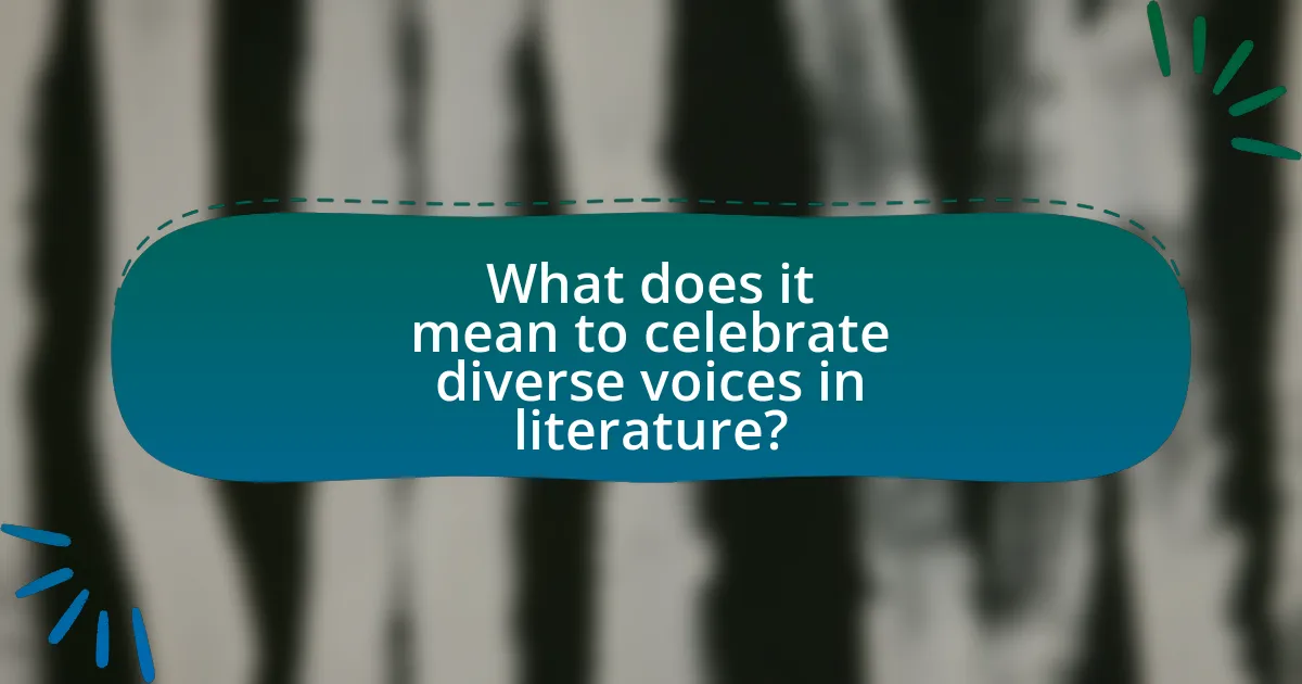 What does it mean to celebrate diverse voices in literature?