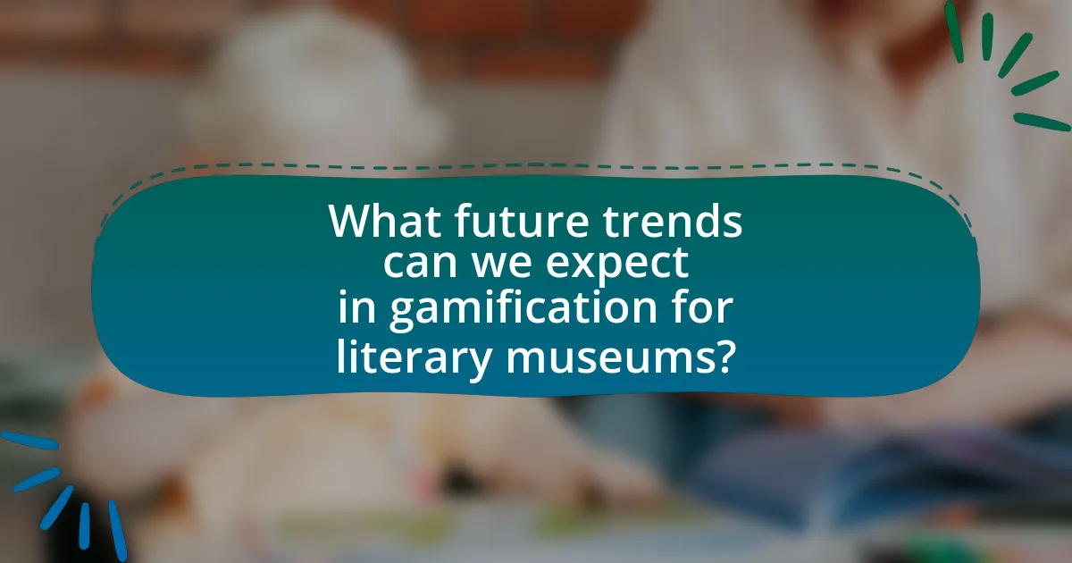 What future trends can we expect in gamification for literary museums?