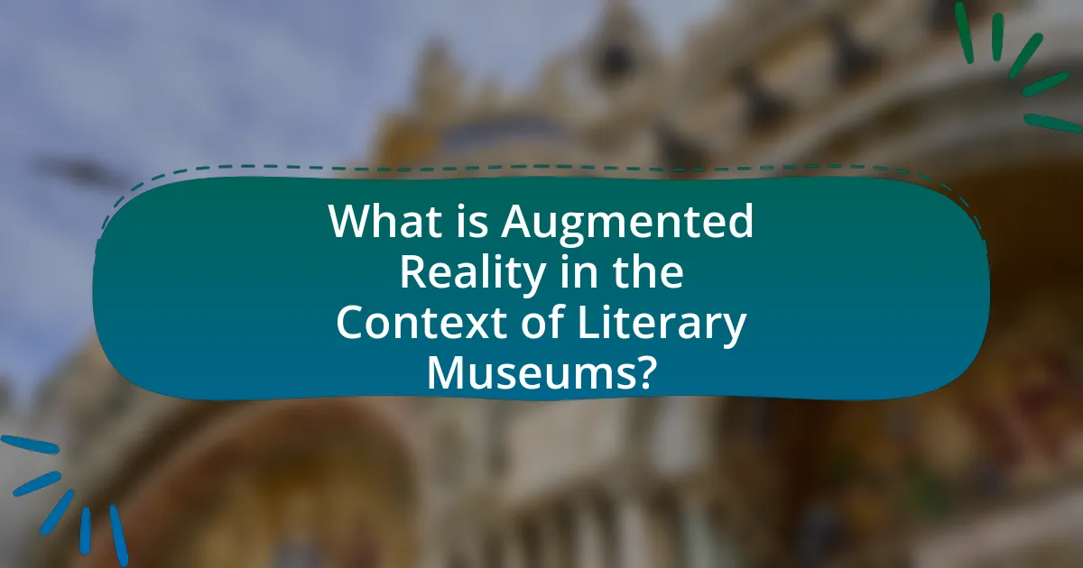 What is Augmented Reality in the Context of Literary Museums?