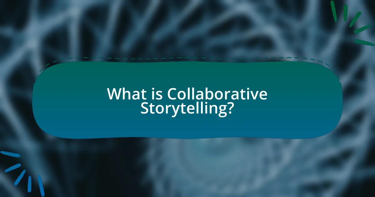 What is Collaborative Storytelling?