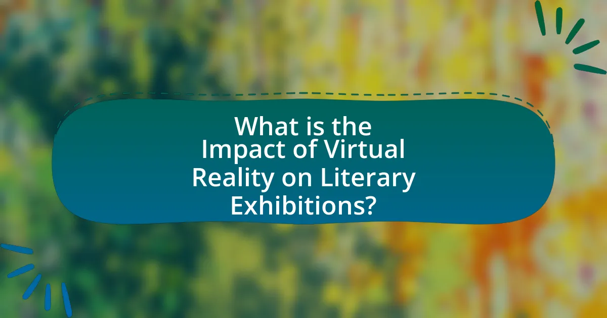 What is the Impact of Virtual Reality on Literary Exhibitions?