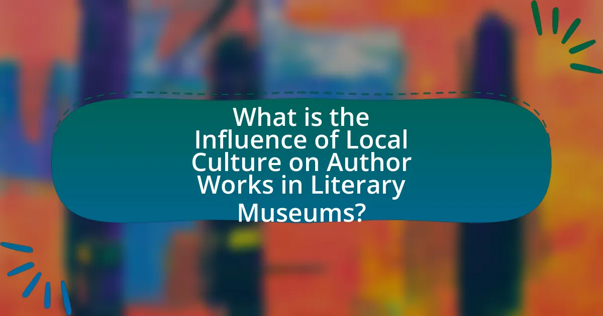 What is the Influence of Local Culture on Author Works in Literary Museums?