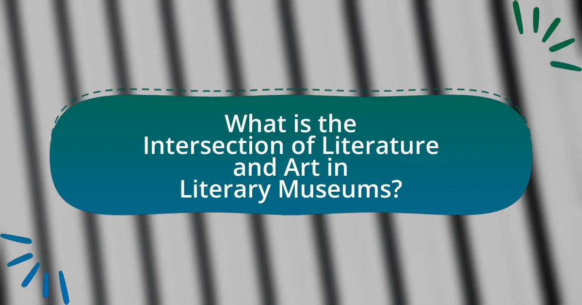 What is the Intersection of Literature and Art in Literary Museums?