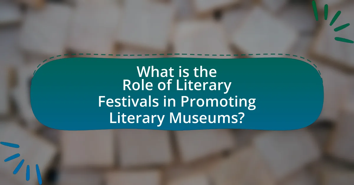 What is the Role of Literary Festivals in Promoting Literary Museums?