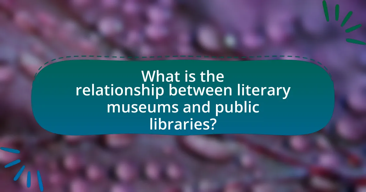 What is the relationship between literary museums and public libraries?