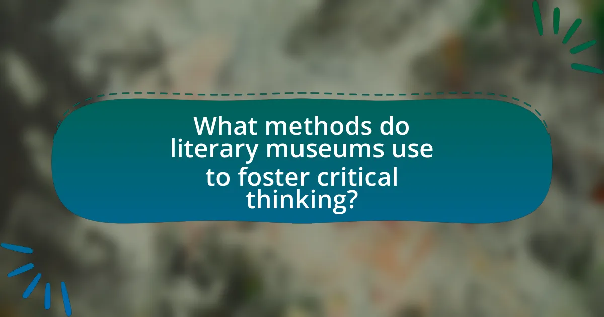 What methods do literary museums use to foster critical thinking?