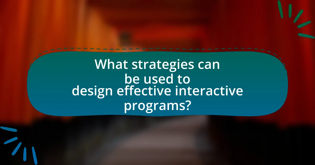What strategies can be used to design effective interactive programs?