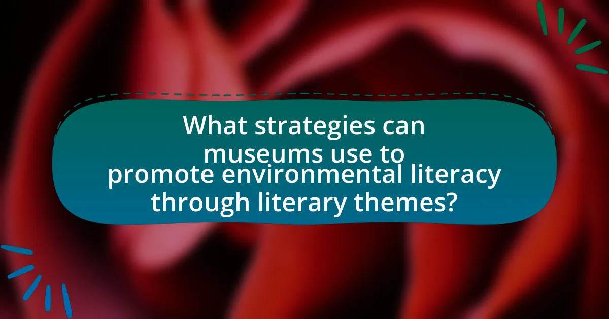 What strategies can museums use to promote environmental literacy through literary themes?